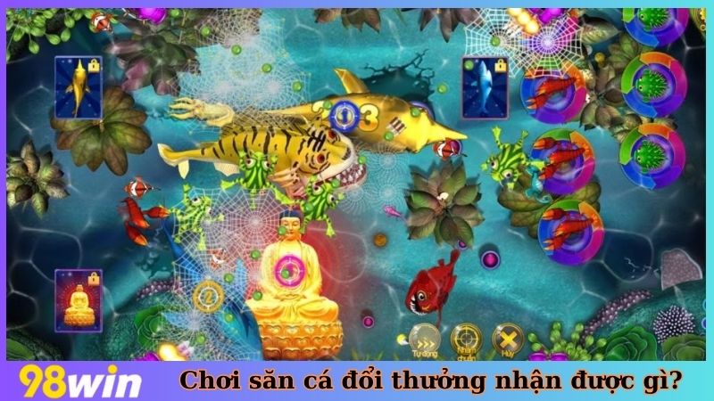Chơi săn cá đổi thưởng nhận được gì?
