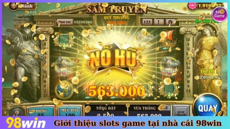 Giới thiệu slots game tại nhà cái 98win