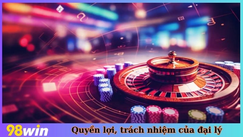 Quyền lợi, trách nhiệm của đại lý